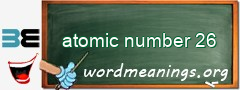 WordMeaning blackboard for atomic number 26